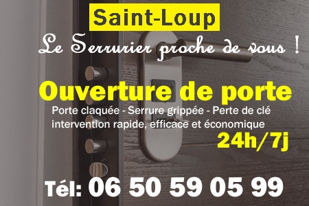 Ouverture de porte Saint-Loup - Porte claquée Saint-Loup - Porte fermée Saint-Loup - serrure bloquée Saint-Loup - serrure grippée Saint-Loup
